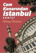 Cover-Bild zum Titel 'Cam Kenarindan Istanbul Surici' von 'Oktay Özman'