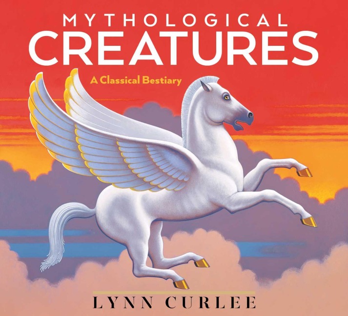 Mythological Creatures - Lynn Curlee