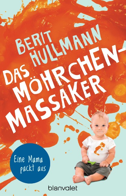 Das Möhrchen-Massaker - Berit Hullmann