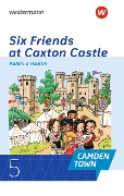 Cover-Bild zum Titel 'Camden Town. Lektüre Klasse 5. Six Friends at Caxton Castle' von ''