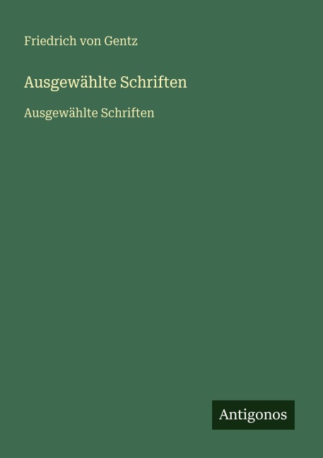 Ausgewählte Schriften - Friedrich Von Gentz