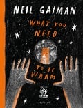 Cover-Bild zum Titel 'What You Need to Be Warm' von 'Neil Gaiman'