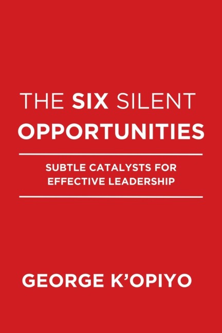 The Six Silent Opportunities - George K'Opiyo