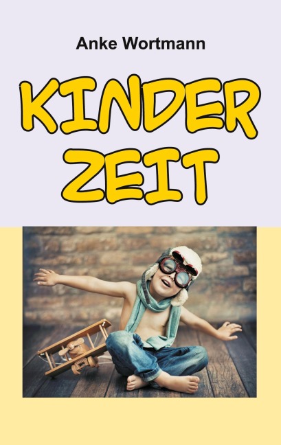 Kinderzeit - Anke Wortmann