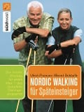 Nordic Walking für Späteinsteiger - Ulrich Pramann, Bernd Schäufle