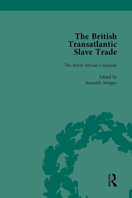The British Transatlantic Slave Trade Vol 2 - Kenneth Morgan, David Ryden, J R Oldfield, Robin Law