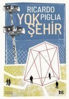 Yok Sehir - Ricardo Piglia