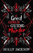 Cover-Bild zum Titel 'A Good Girl's Guide to Murder. Collectors Edition' von 'Holly Jackson'
