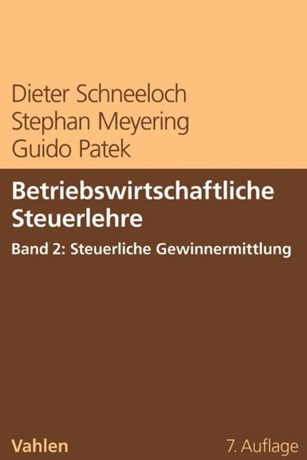 Betriebswirtschaftliche Steuerlehre  Band 2: Steuerliche Gewinnermittlung - Dieter Schneeloch, Stephan Meyering, Guido Patek