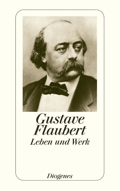 Leben und Werk - Gustave Flaubert