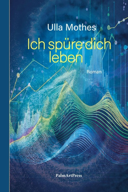 Ich spüre dich leben - Ulla Mothes