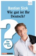 Cover-Bild zum Titel 'Wie gut ist Ihr Deutsch?' von 'Bastian Sick'