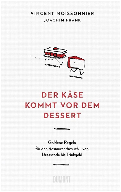 Der Käse kommt vor dem Dessert - Vincent Moissonnier, Joachim Frank