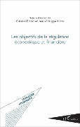 Cover-Bild zum Titel 'Les objectifs de la régulation économique et financière' von 'Gabriel Eckert, Jean-Philippe Kovar'