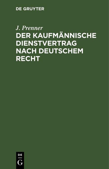 Der kaufmännische Dienstvertrag nach deutschem Recht - J. Prenner