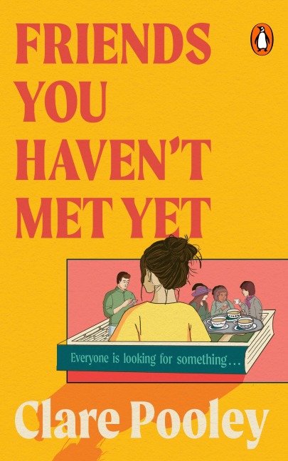 Friends You Haven't Met Yet - Clare Pooley