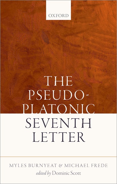 The Pseudo-Platonic Seventh Letter - Myles Burnyeat, Michael Frede