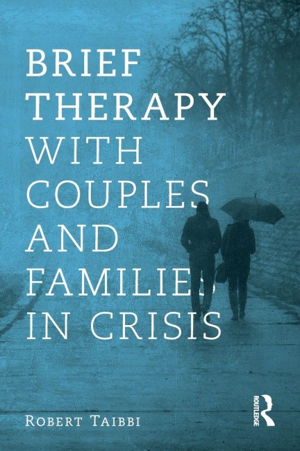 Brief Therapy With Couples and Families in Crisis - Robert Taibbi