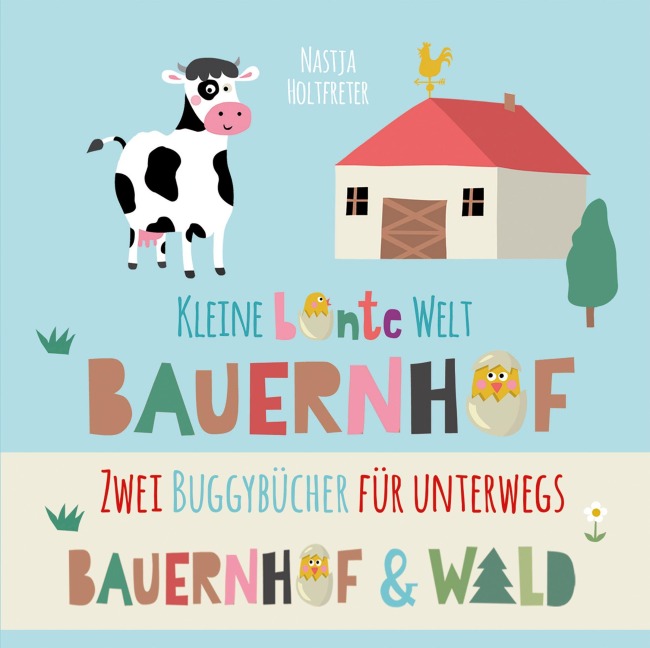 Kleine bunte Welt - Bauernhof & Wald - Nastja Holtfreter