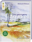 Cover-Bild zum Titel 'Das gelungene Aquarell' von 'Ekkehardt Hofmann'