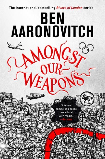 Amongst Our Weapons - Ben Aaronovitch