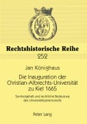 Cover-Bild zum Titel 'Die Inauguration der Christian-Albrechts-Universität zu Kiel 1665' von 'Jan Könighaus'