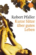 Cover-Bild zum Titel 'Kurze Sätze über gutes Leben' von 'Robert Pfaller'
