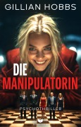 Cover-Bild zum Titel 'Die Manipulatorin' von 'Gillian Hobbs'