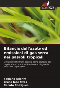 Cover-Bild zum Titel 'Bilancio dell'azoto ed emissioni di gas serra nei pascoli tropicali' von 'Fabiano Alecrim, Bruno José Alves, Renato Rodrigues'