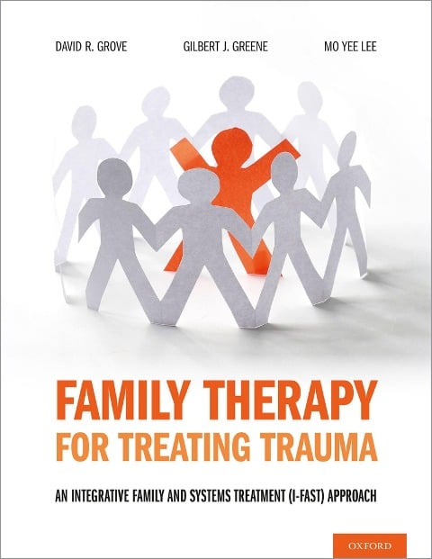 Family Therapy for Treating Trauma - David R. Grove, Gilbert J. Greene, Mo Yee Lee