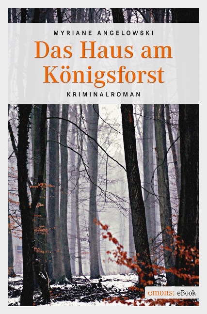 Das Haus am Königsforst - Myriane Angelowski