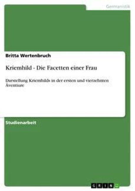 Kriemhild - Die Facetten einer Frau - Britta Wertenbruch