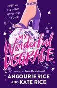 Cover-Bild zum Titel 'My Wonderful Disgrace' von 'Angourie Rice, Kate Rice'