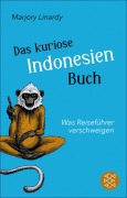 Cover-Bild zum Titel 'Das kuriose Indonesien-Buch' von 'Marjory Linardy'
