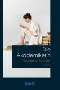 Cover-Bild zum Titel 'Die Akademikerin' von 'Susanne Konrad'