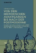 Cover-Bild zum Titel 'Von den historischen Avantgarden bis nach der Postmoderne' von 'Ottmar Ette'
