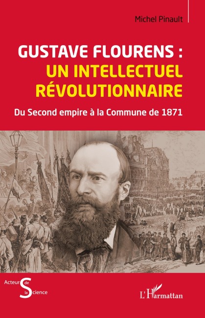 Gustave Flourens : un intellectuel révolutionnaire - Michel Pinault
