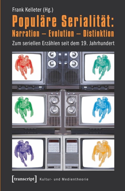 Populäre Serialität: Narration - Evolution - Distinktion - 