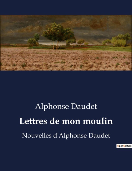 Lettres de mon moulin - Alphonse Daudet