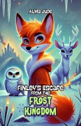 Cover-Bild zum Titel 'Finley's Escape from the Frost Kingdom' von 'Alma Jude'
