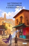Cover-Bild zum Titel 'Las Tiendas de Color Canela y Otros Cuentos' von 'Bruno Schulz'