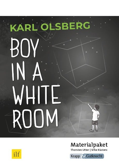 Boy in a White Room - Karl Olsberg - Lehrerheft - Silke Küsters, Thorsten Utter