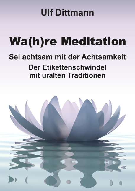 Wa(h)re Meditation - Ulf Dittmann