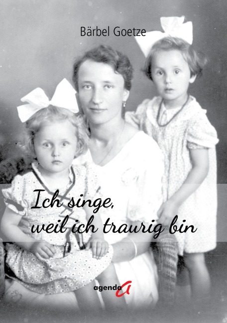 Ich singe, weil ich traurig bin - Bärbel Goetze