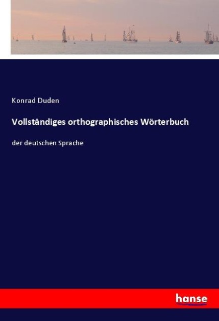 Vollständiges orthographisches Wörterbuch - Konrad Duden
