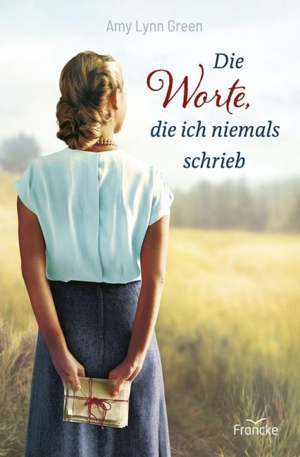 Die Worte, die ich niemals schrieb - Amy Lynn Green