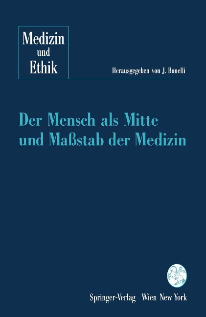 Der Mensch als Mitte und Maßstab der Medizin - 