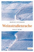 Cover-Bild zum Titel 'Weinstraßenrache' von 'Markus Guthmann'