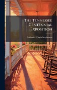 Cover-Bild zum Titel 'The Tennessee Centennial Exposition' von 'Nathaniel Wright Stephenson'