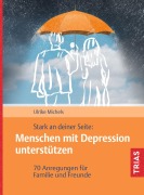 Cover-Bild zum Titel 'Stark an deiner Seite: Menschen mit Depression unterstützen' von 'Ulrike Michels'
